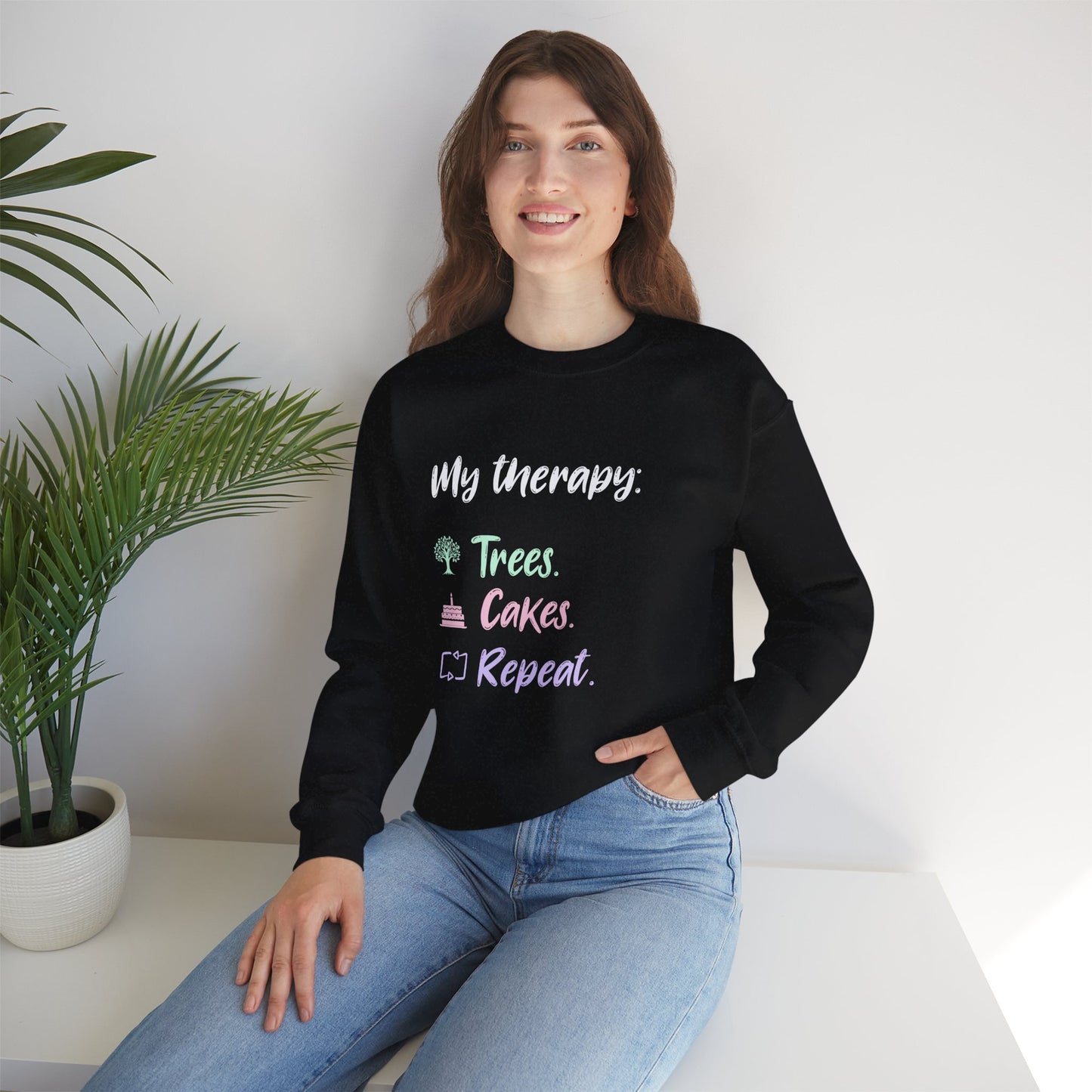 My Therapy: Trees, Cake, Repeat - Typography Playful Sweatshirt