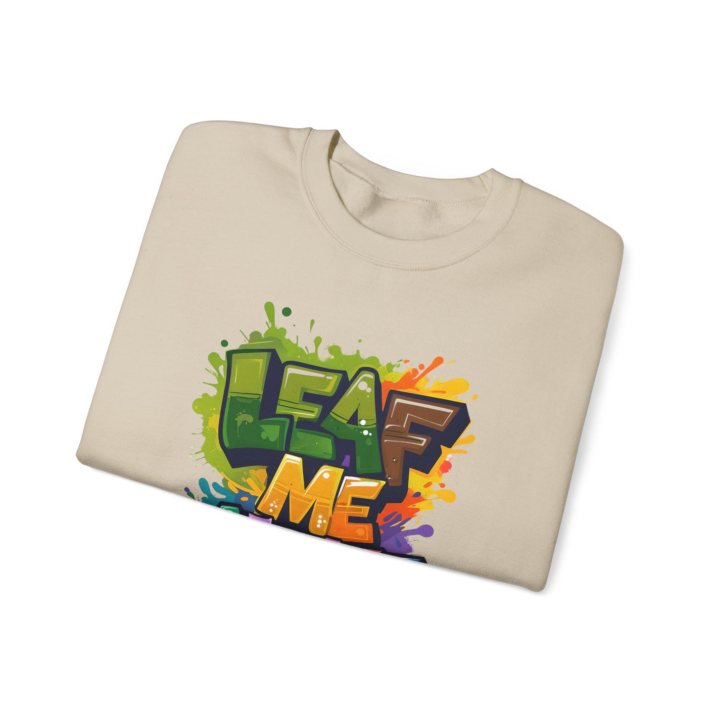 Leaf Me Alone – Playful Graffiti Typography Sweatshirt