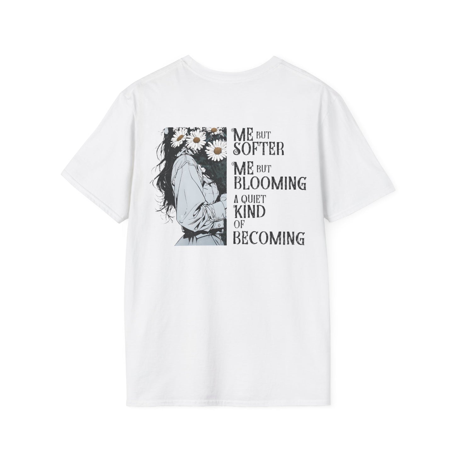 Me But Softer Me But Blooming Another A Quiet Kind of Becoming T-Shirt –  Women Holding Daisy Flower Bouquet Typography Floral Pocket & Back Design