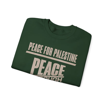 Peace for palestine, peace through justice, justice for palestine Sweatshirt