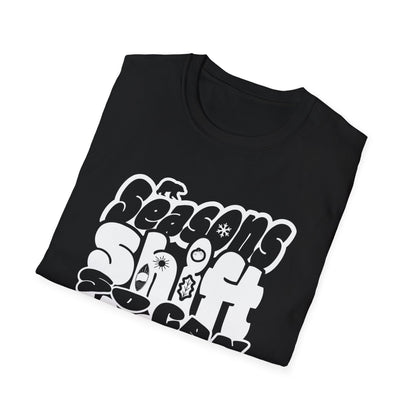 Seasons Shift So Can You T-Shirt - Monochrome Bubbly Typography  Design