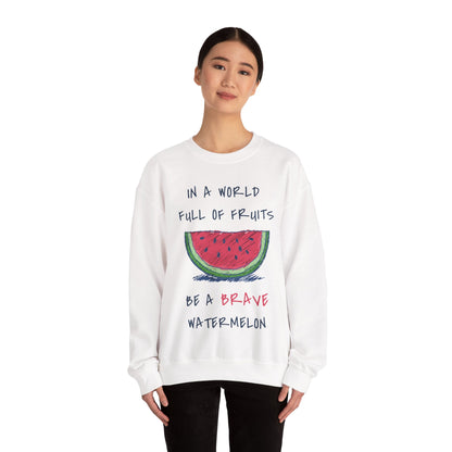 In a world full of fruits be a brave watermelon Graphic Sweatshirt