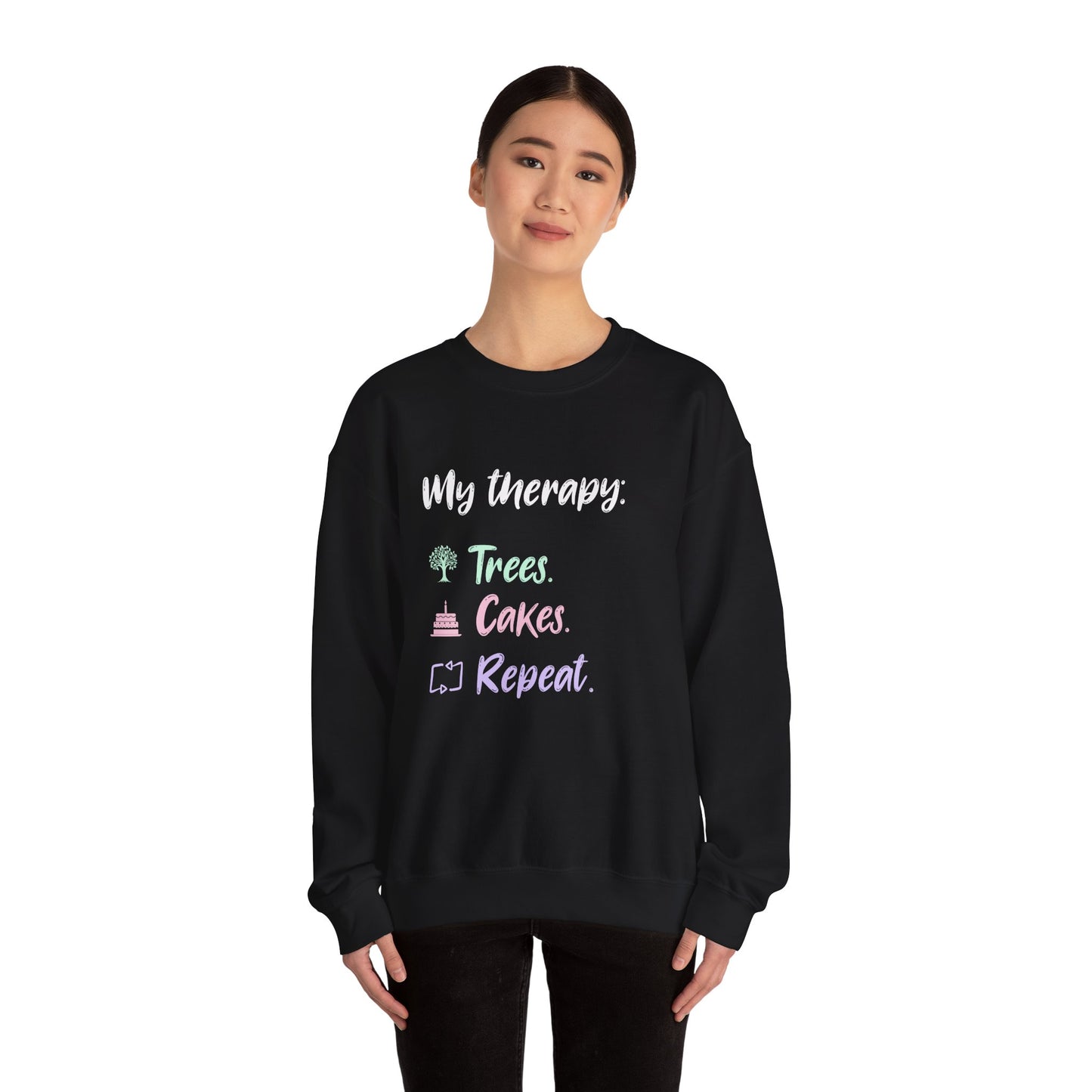 My Therapy: Trees, Cake, Repeat - Typography Playful Sweatshirt