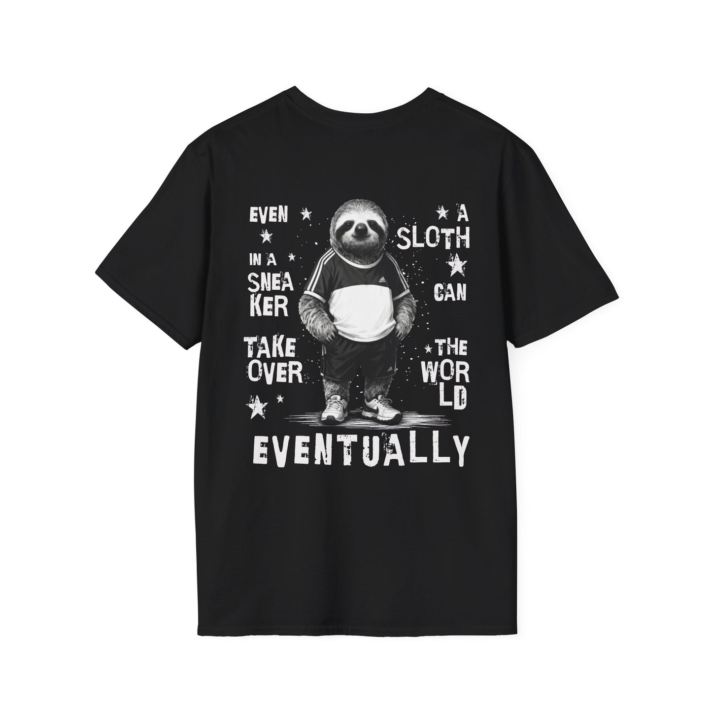 Even A Sloth In A Sneaker Can Takeover The World Eventually - Monochrome Sloth Distressed Front and Back Design T-Shirt