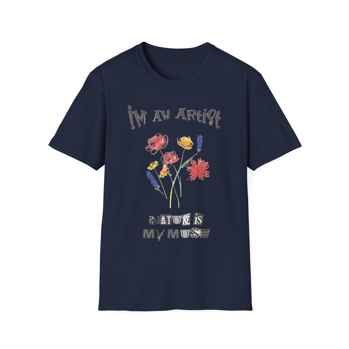 I'm An Artist Nature Is My Muse – Playful Crayon Floral T-Shirt