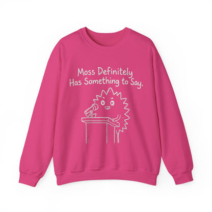 Moss (Most) Definitely Has Something To Say - Chalkboard Playful Moss Speaking into Microphone Sweatshirt