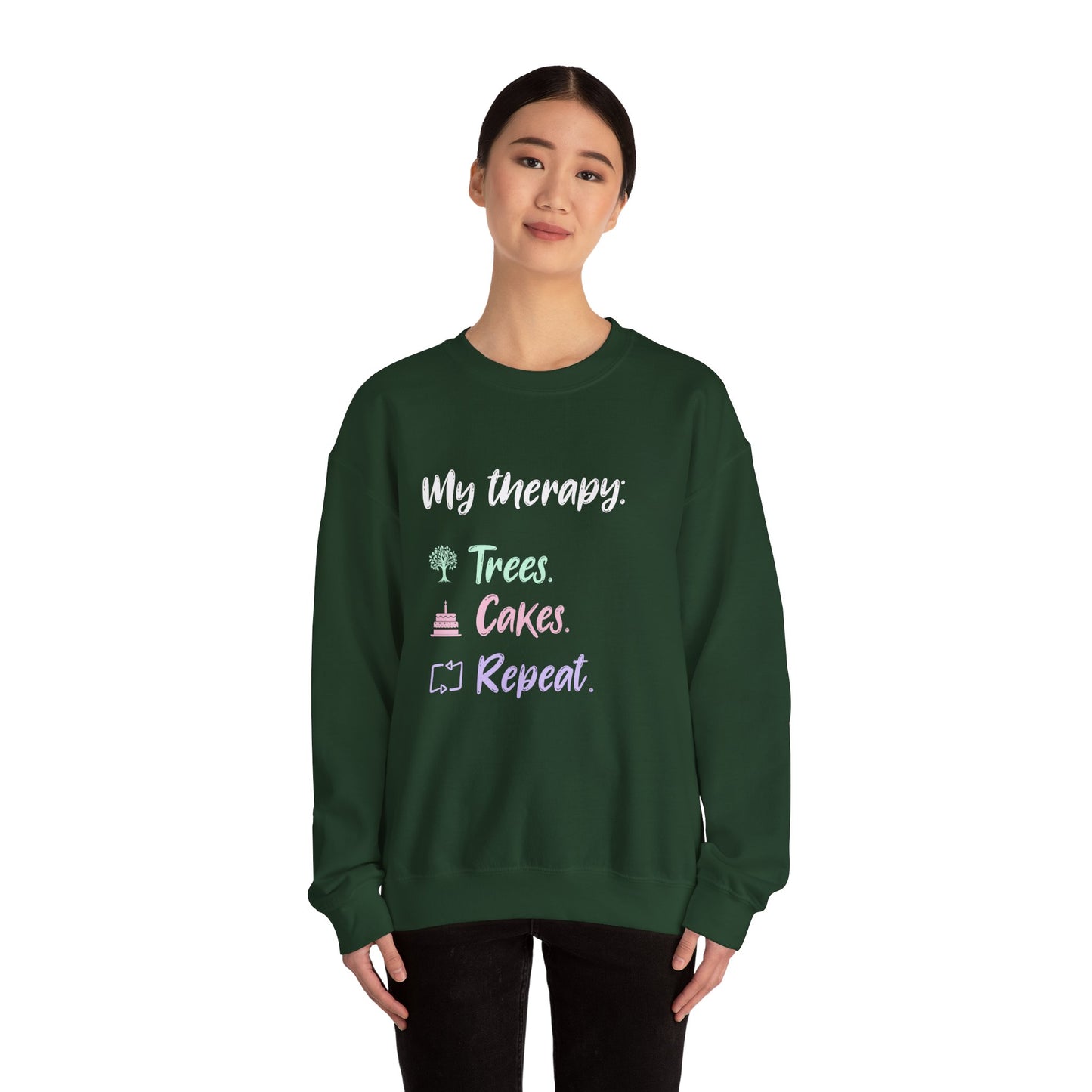 My Therapy: Trees, Cake, Repeat - Typography Playful Sweatshirt