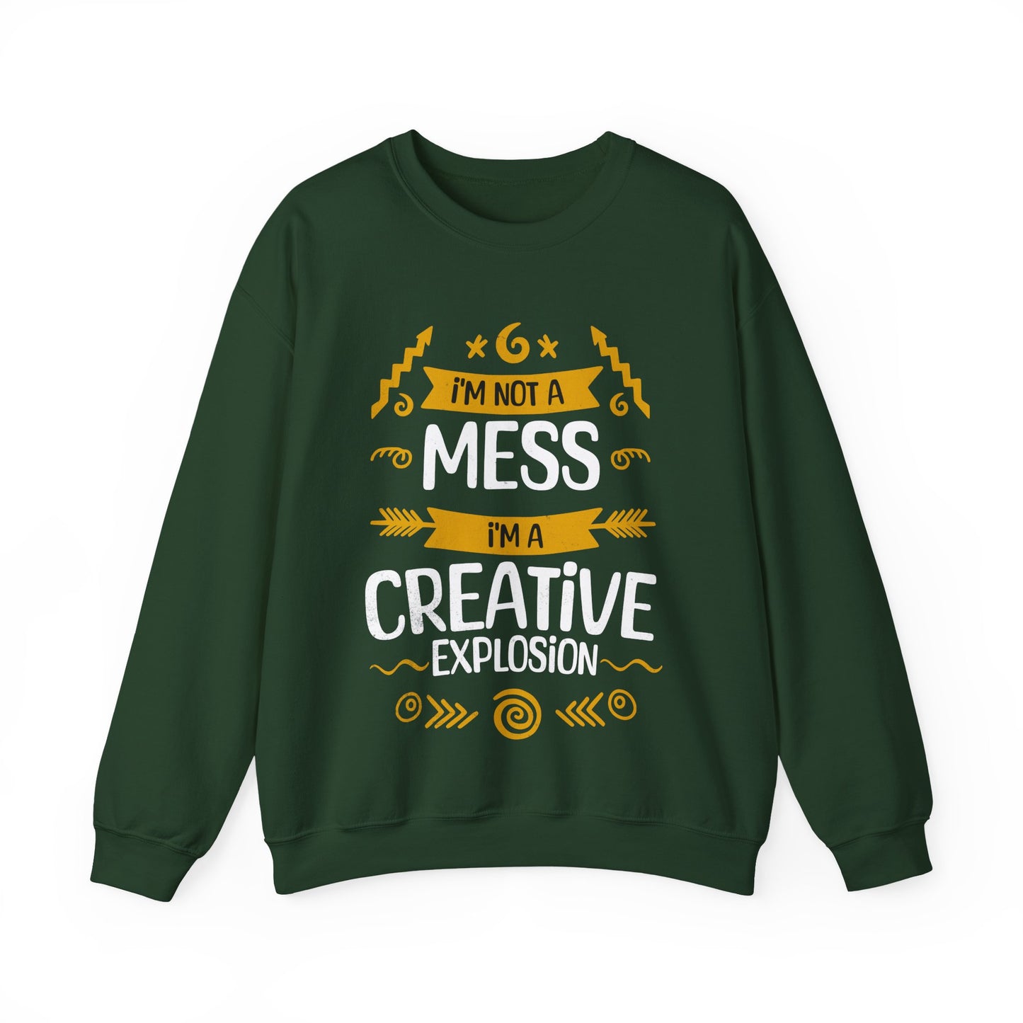 I'm Not A Mess, I'm A Creative Explosion - Playful Typography Sweatshirt
