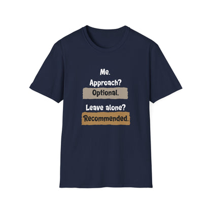 Me. Approach? Optional. Leave Alone? Recommended - Typography Playful T-Shirt