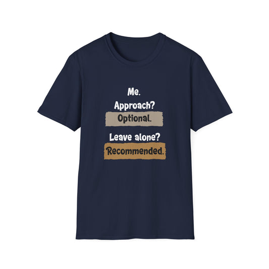 Me. Approach? Optional. Leave Alone? Recommended - Typography Playful T-Shirt