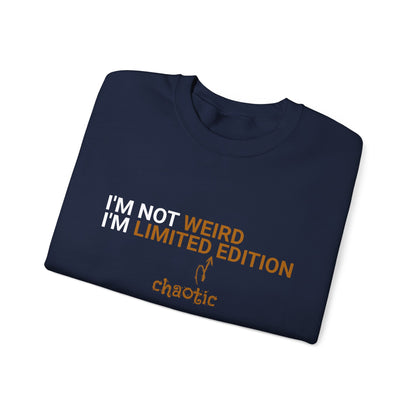 I'm Not Weird, I'm Limited Chaotic Edition - Typography Playful Sweatshirt