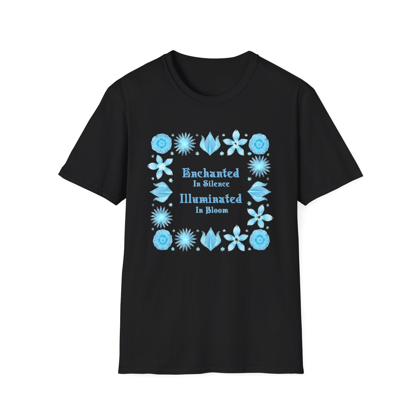 Enchanted in Silence, Illuminated in Bloom T-Shirt -Glowing Blue Floral Frame