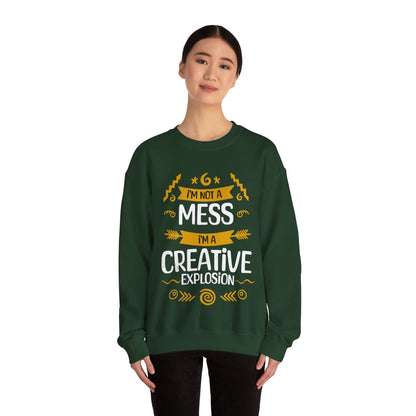 I'm Not A Mess, I'm A Creative Explosion - Playful Typography Sweatshirt