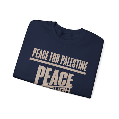 Peace for palestine, peace through justice, justice for palestine Sweatshirt