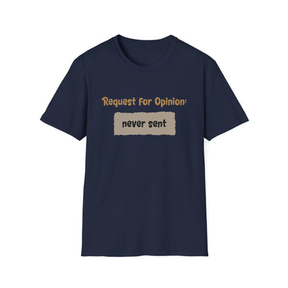 Request For Opinion: Never Sent - Typography Playful T-Shirt
