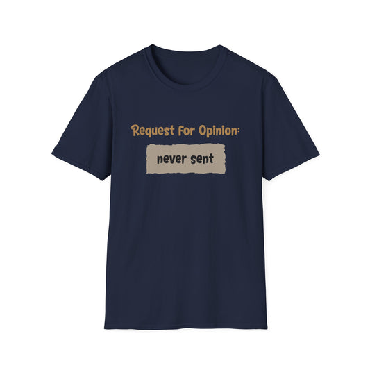 Request For Opinion: Never Sent - Typography Playful T-Shirt