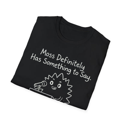 Most Definitely T-Shirt - Chalkboard Playful Moss Speaking into Microphone Design