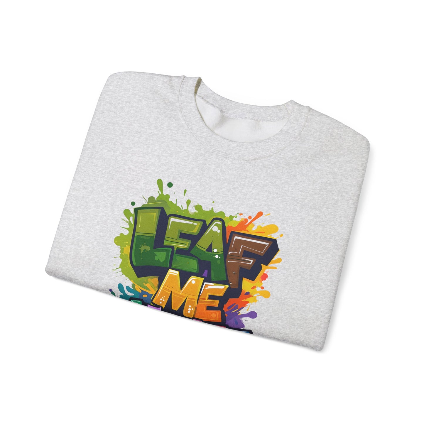 Leaf Me Alone – Playful Graffiti Typography Sweatshirt