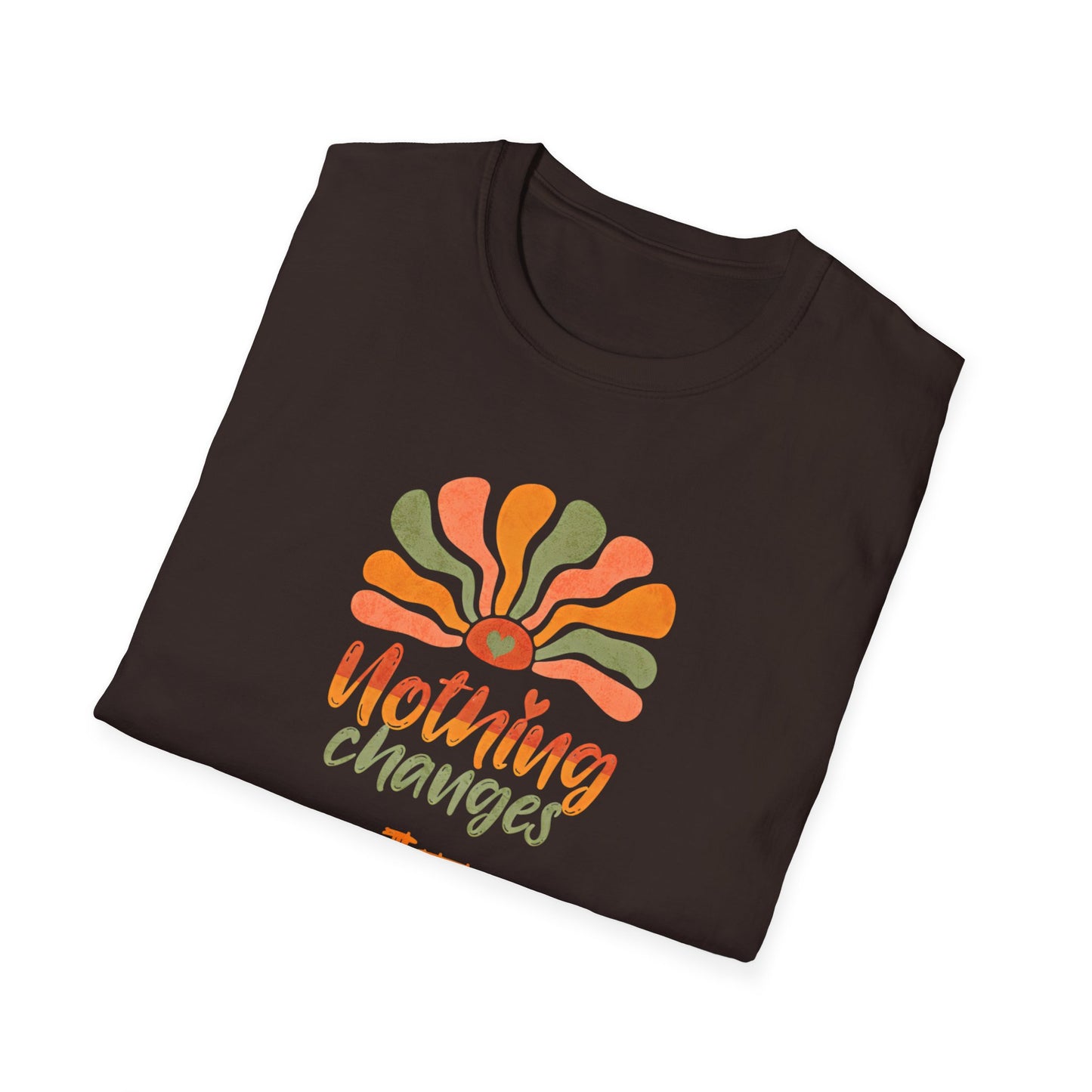 Nothing Changes if Nothing Changes  - Boho Playful T-Shirt