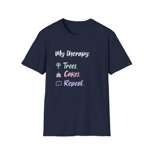 My Therapy: Trees, Cake, Repeat - Typography Playful T-Shirt