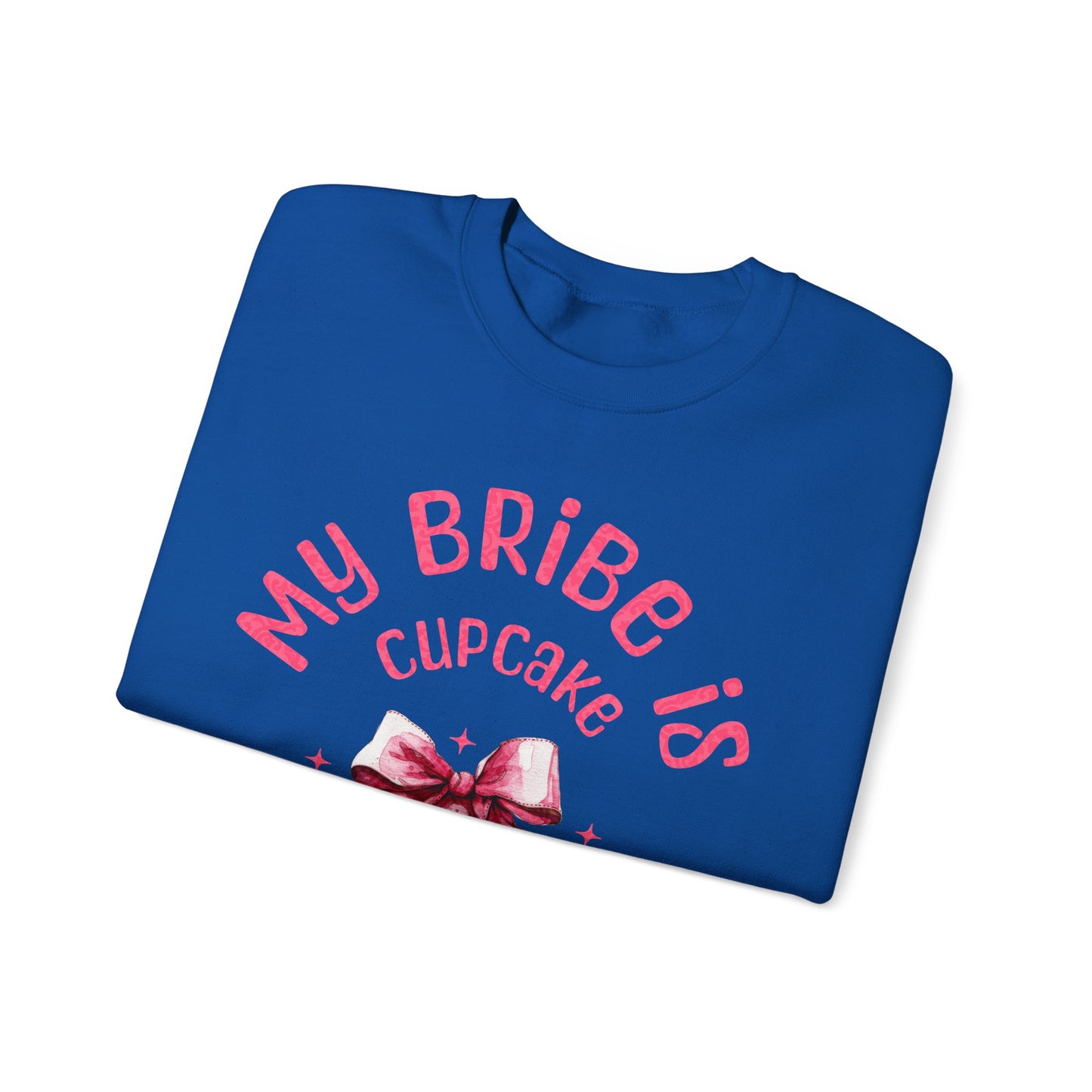My Bribe Cupcake Makes and its working -  Watercolor Pink Cupcake Sweatshirt