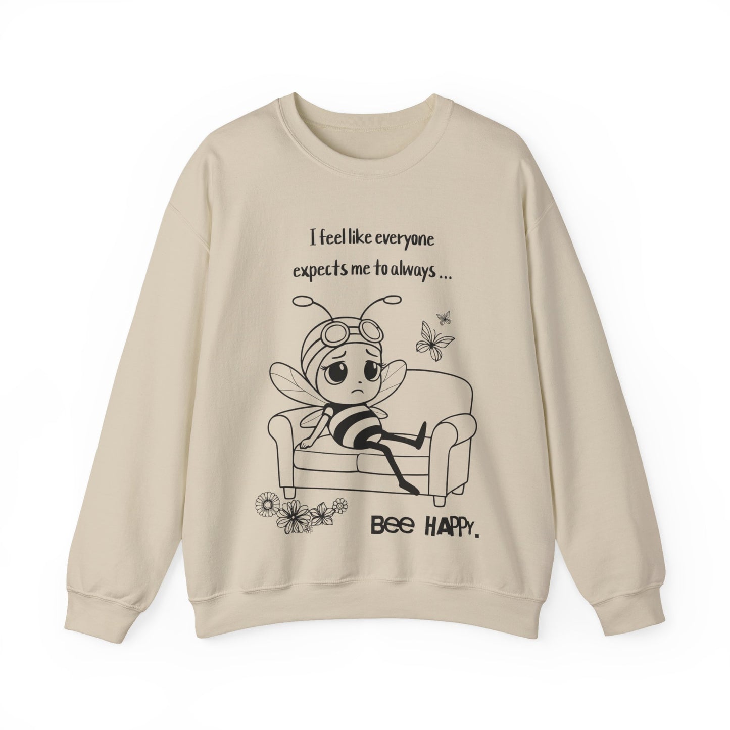 Bee Happy - Sad Bee Sitting on Couch With Self Talk Sweatshirt