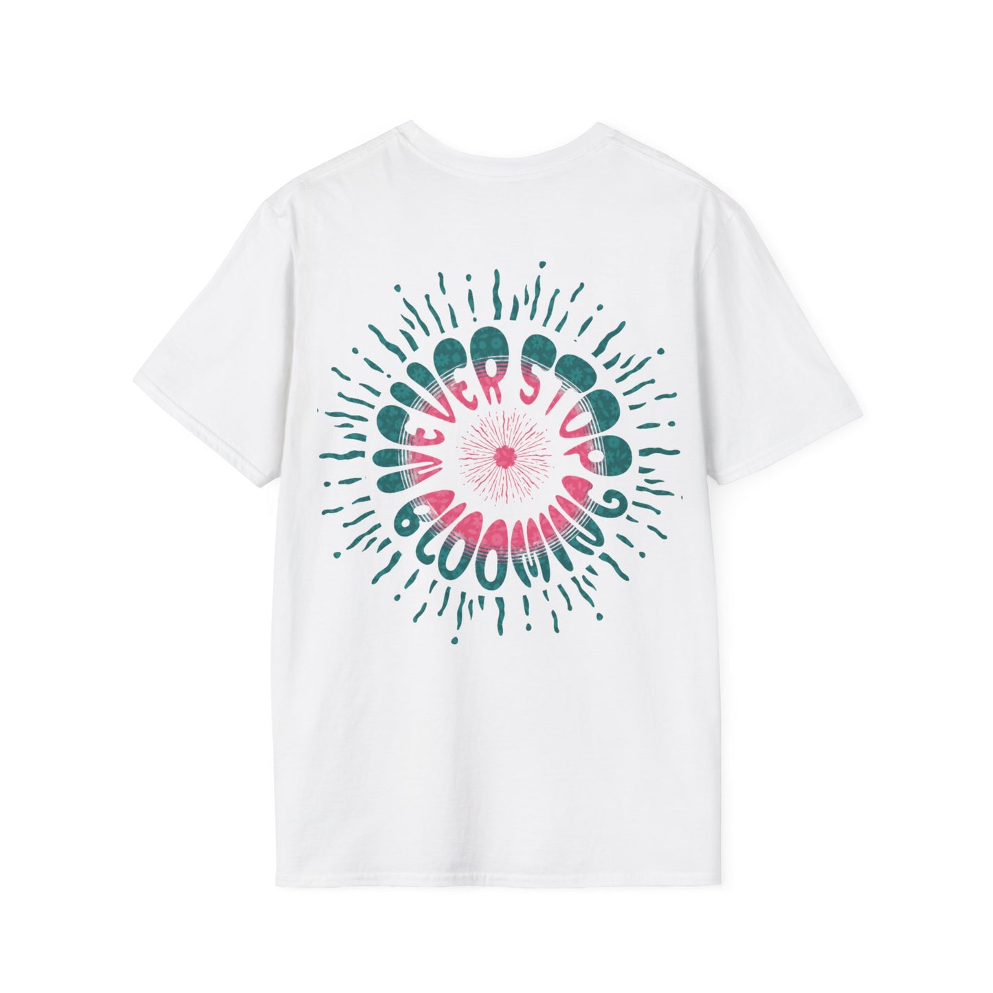 Never Stop Blooming T-Shirt