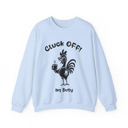 Cluck off I'm Busy - Playful Minimalistic Rooster Silhouette With Coffee And Files Sweatshirt