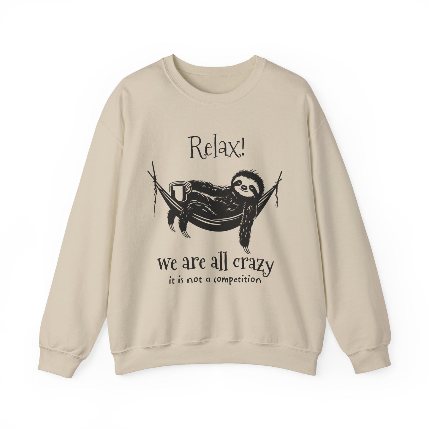 Relax, We Are All Crazy, It Is Not A Competition - Minimalistic Sloth Silhouette In Hammock With Coffee Sweatshirt