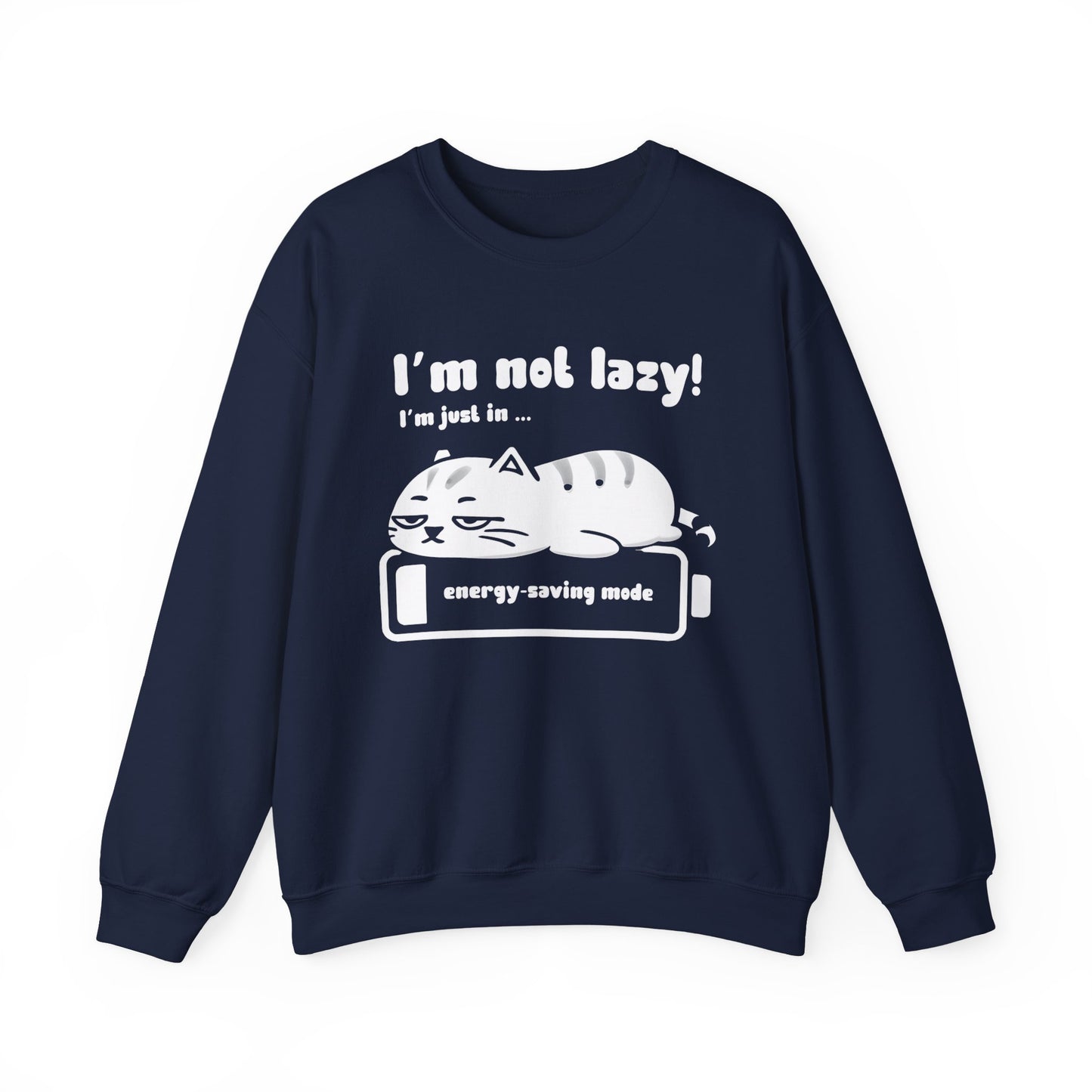 I'm not lazy, I'm Just In Energy Saving Mode - Playful Silhouette Cat On Battery Sweatshirt
