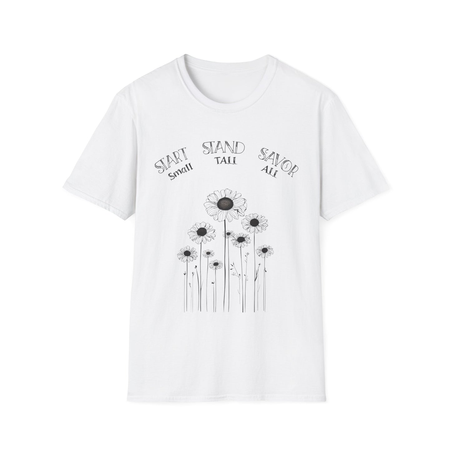 Start Small Stand Tall Savor All T-Shirt – Minimalistic Daisy Flower Line Art Design
