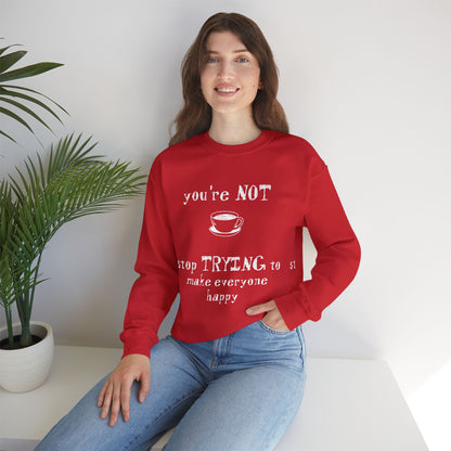 You're Not Coffee - Monochrome Playful Sweatshirt