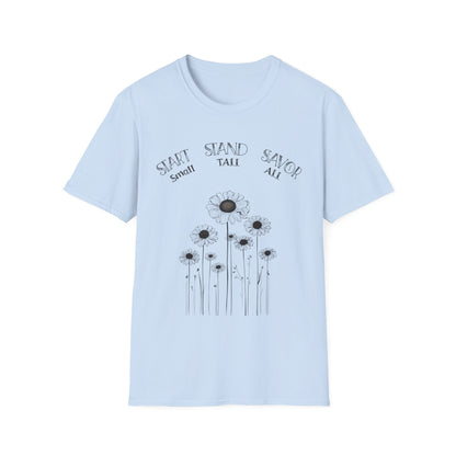 Start Small Stand Tall Savor All T-Shirt – Minimalistic Daisy Flower Line Art Design