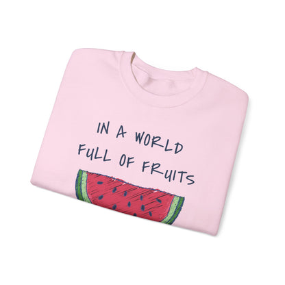 In a world full of fruits be a brave watermelon Graphic Sweatshirt