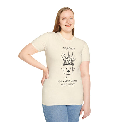 Tragic! I Only Got Misted Once Today  - Playful Drama Queen Cartoon Pot Character Shocked and Stressed T-Shirt
