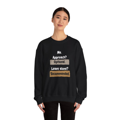 Me. Approach? Optional. Leave Alone? Recommended - Typography Playful Sweatshirt