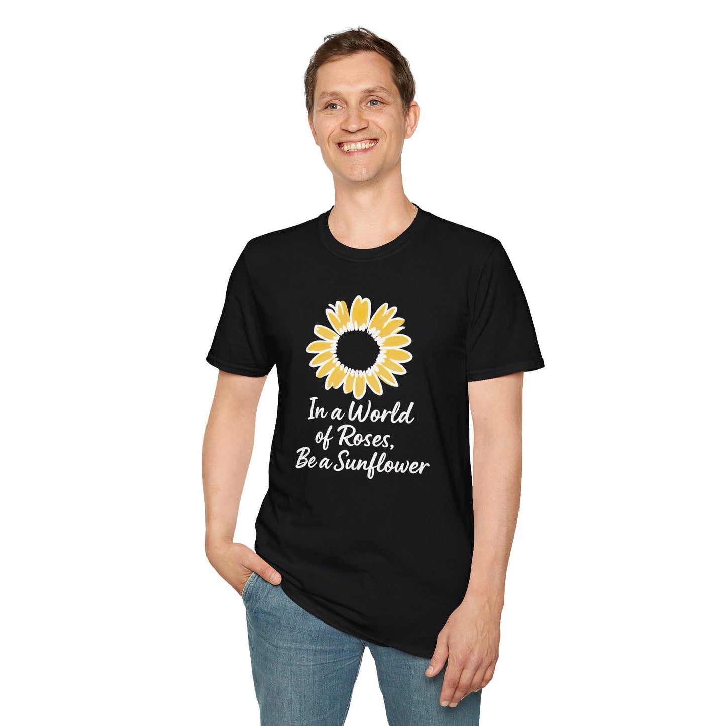 In a World of Roses Be a Sunflower T-Shirt - Cheerful Sunflower -  Botanical Line Art Design