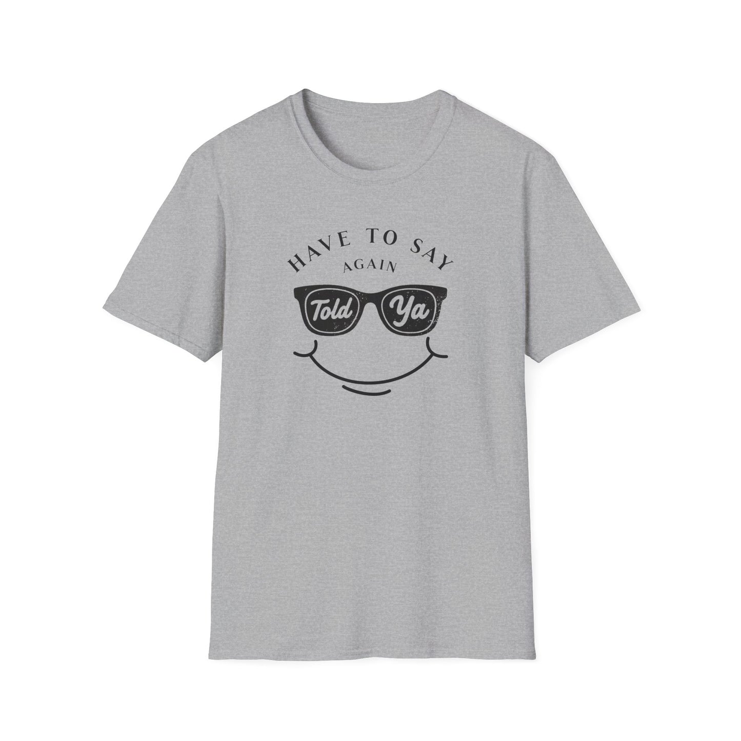 Have To Say Again: Told Ja - Playful Emoji T-Shirt