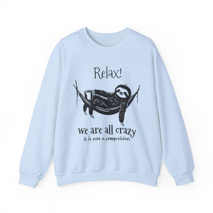 Relax, We Are All Crazy, It Is Not A Competition - Minimalistic Sloth Silhouette In Hammock With Coffee Sweatshirt