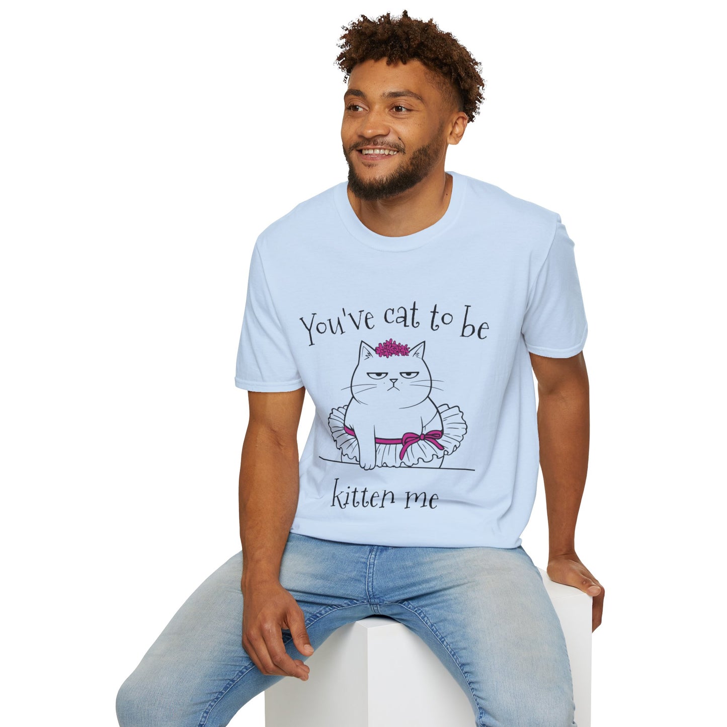 You've got to be kidding me T-Shirt -  Annoyed Cartoon Cat Boy in a Tutu Design