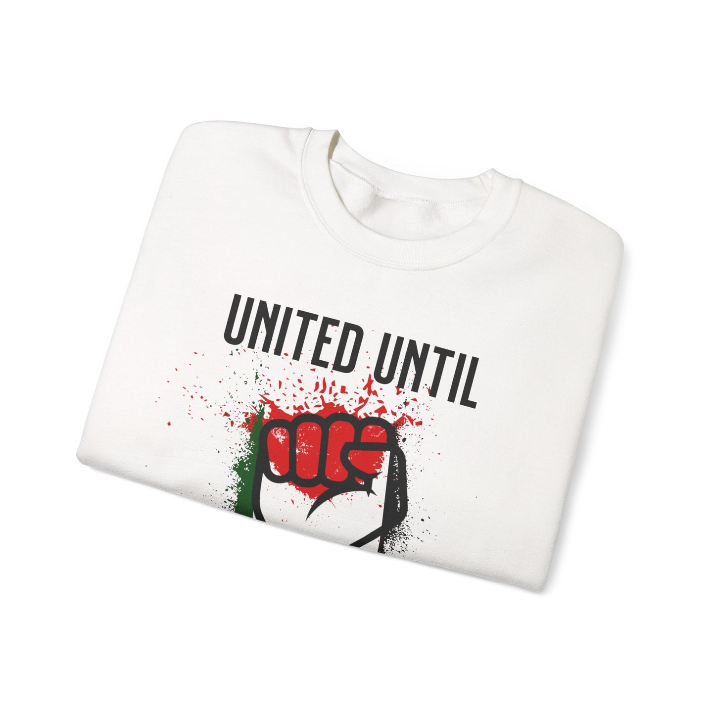 United Until Palestine Is Free - Activism Hand Palestinian Flag Front and Back Design Sweatshirt