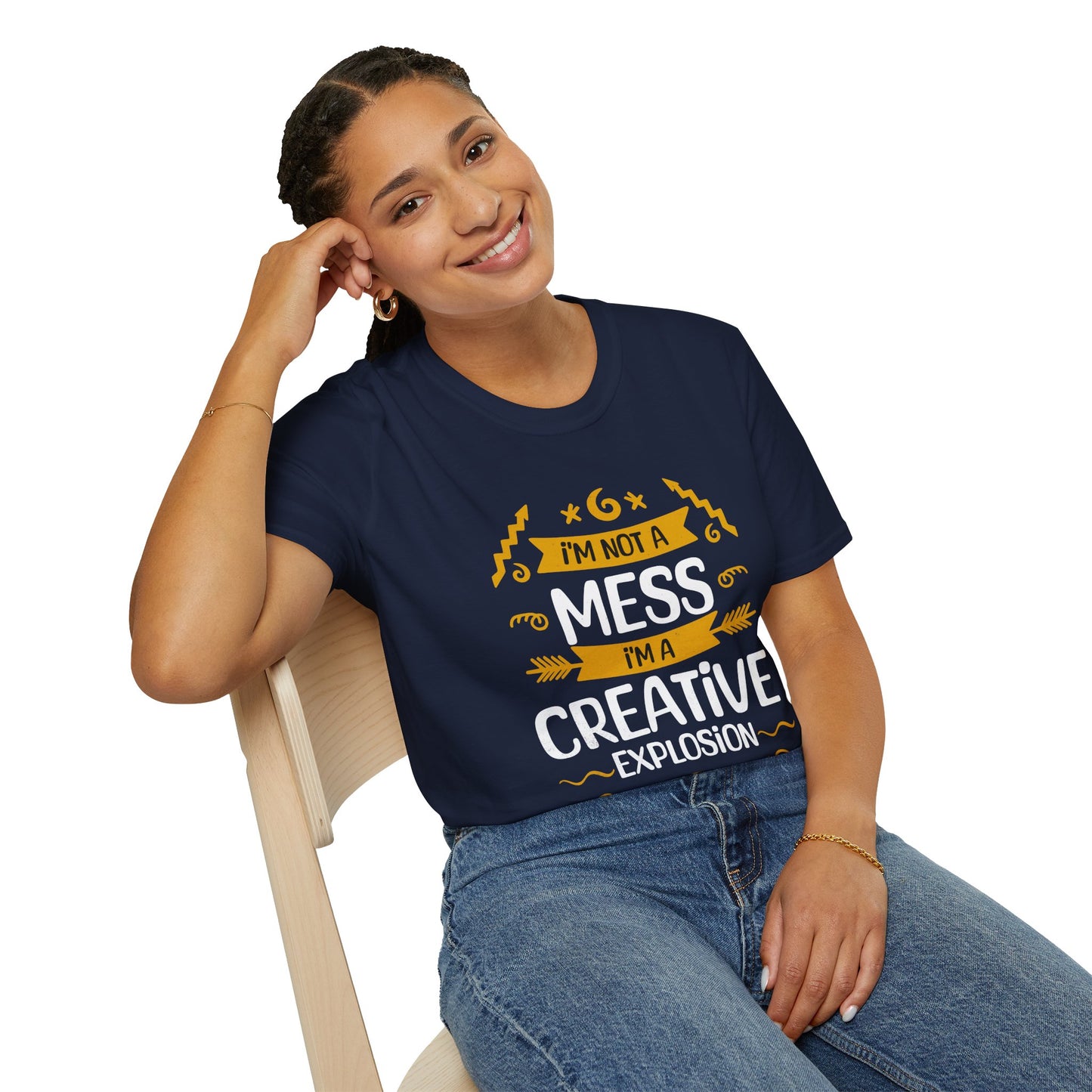 I'm Not A Mess, I'm A Creative Explosion - Playful Typography T-Shirt