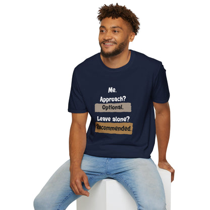 Me. Approach? Optional. Leave Alone? Recommended - Typography Playful T-Shirt