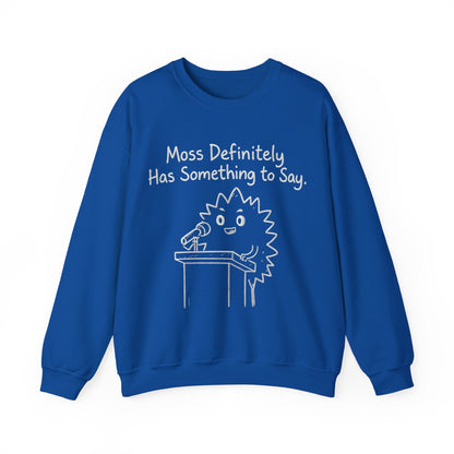 Moss (Most) Definitely Has Something To Say - Chalkboard Playful Moss Speaking into Microphone Sweatshirt