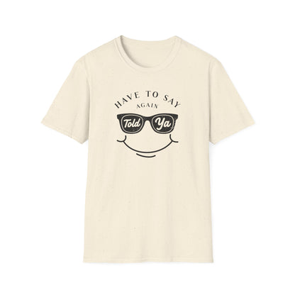 Have To Say Again: Told Ja - Playful Emoji T-Shirt