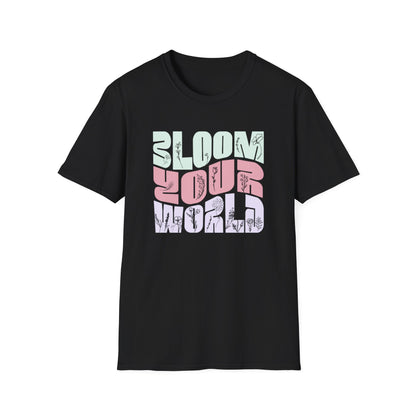 Bloom Your World - Floral Pastel Typography T-Shirt