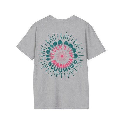 Never Stop Blooming T-Shirt