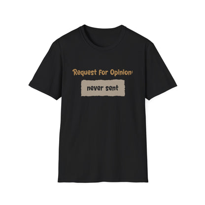 Request For Opinion: Never Sent - Typography Playful T-Shirt