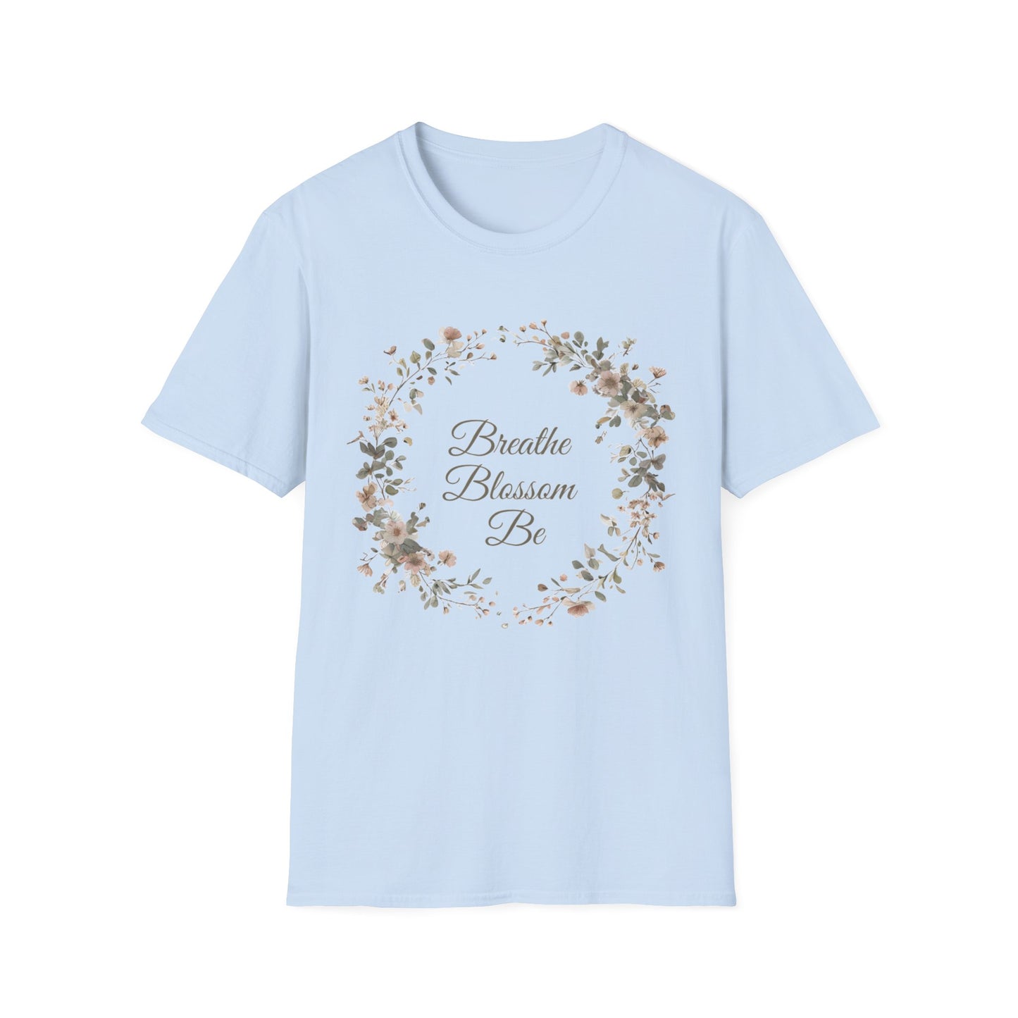 Breathe Blossom Be - Floral Wreath T-Shirt