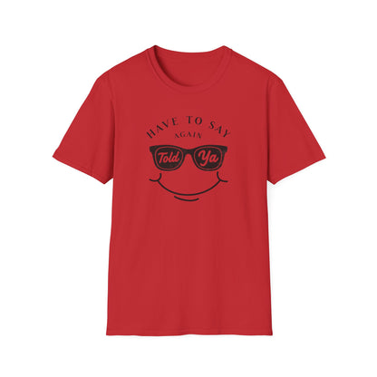 Have To Say Again: Told Ja - Playful Emoji T-Shirt